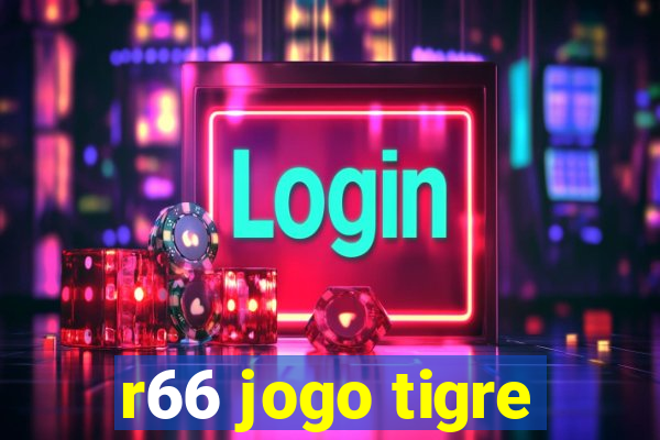 r66 jogo tigre